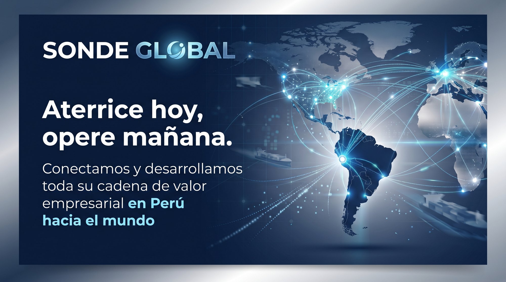 SONDE Global — Aterrice hoy, opere mañana. Conectamos y desarrollamos toda su cadena de valor empresarial en Perú hacia el mundo.